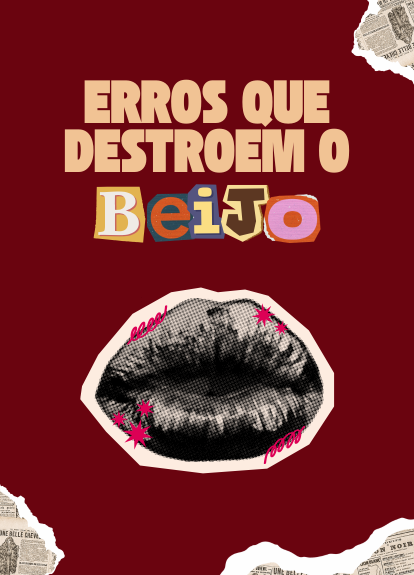 Erros que destroem o beijo